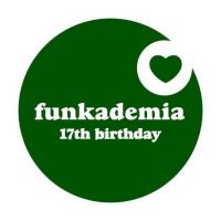 Funkademia 17th birthday - members get in free!