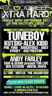GOODGREEF XTRA HARD @ THE FACTORY LEEDS. STILL FEW EARLY BIRD TICKETS REMAINING